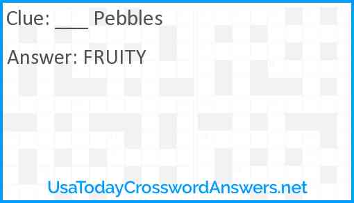 ___ Pebbles Answer