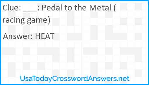 ___: Pedal to the Metal (racing game) Answer