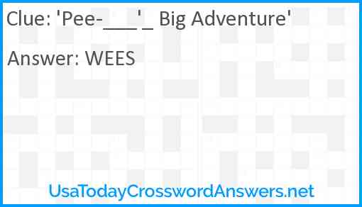 'Pee-___'_ Big Adventure' Answer