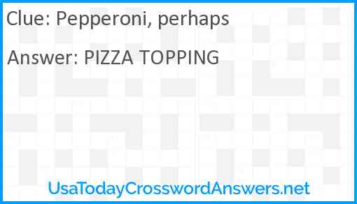Pepperoni, perhaps Answer