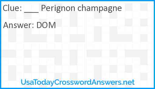 ___ Perignon champagne Answer