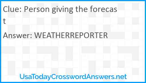 Person giving the forecast Answer