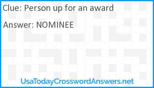 Person up for an award Answer