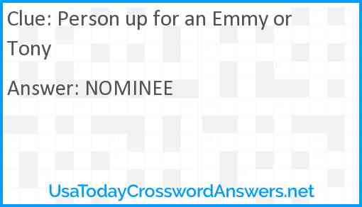 Person up for an Emmy or Tony Answer