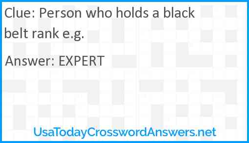 Person who holds a black belt rank e.g. Answer