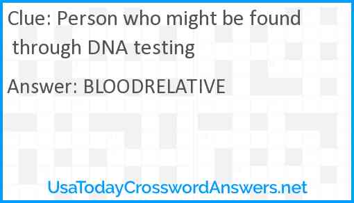 Person who might be found through DNA testing Answer