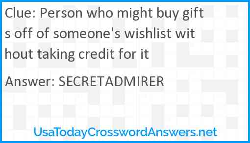 Person who might buy gifts off of someone's wishlist without taking credit for it Answer