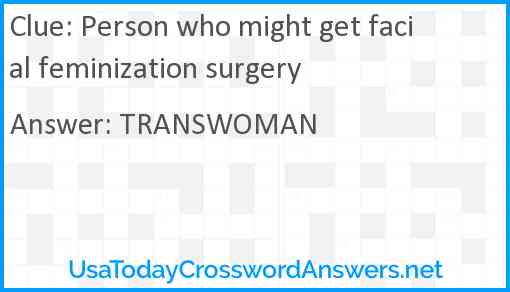Person who might get facial feminization surgery Answer