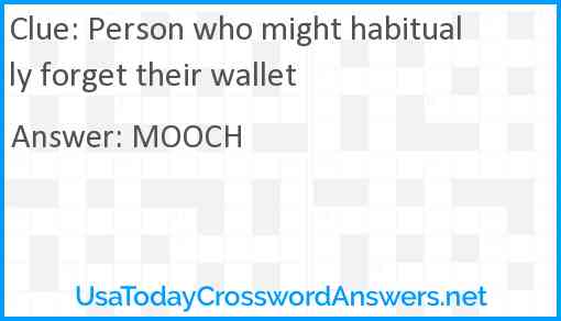 Person who might habitually forget their wallet Answer