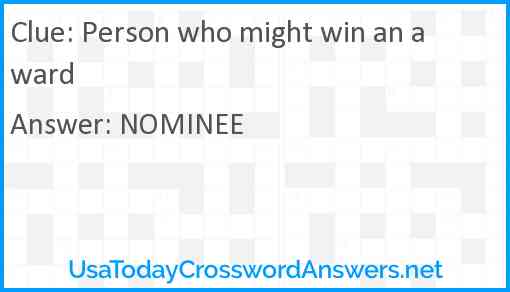 Person who might win an award Answer
