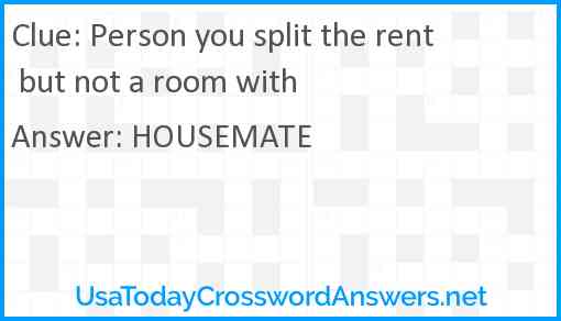 Person you split the rent but not a room with Answer