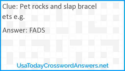Pet rocks and slap bracelets e.g. Answer