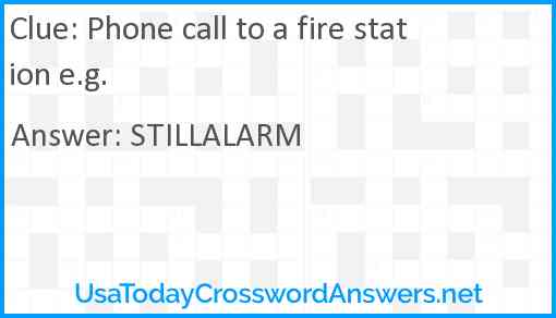 Phone call to a fire station e.g. Answer