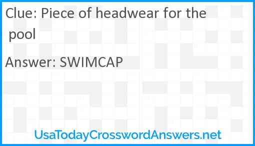 Piece of headwear for the pool Answer