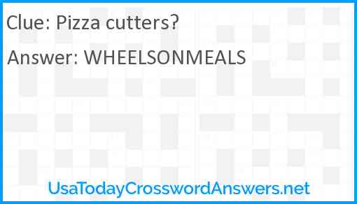 Pizza cutters? Answer