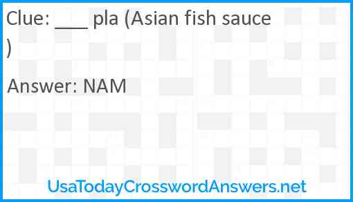 ___ pla (Asian fish sauce) Answer