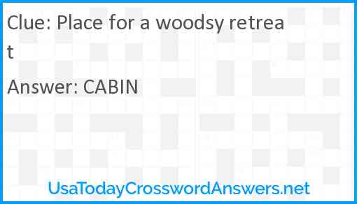 Place for a woodsy retreat Answer