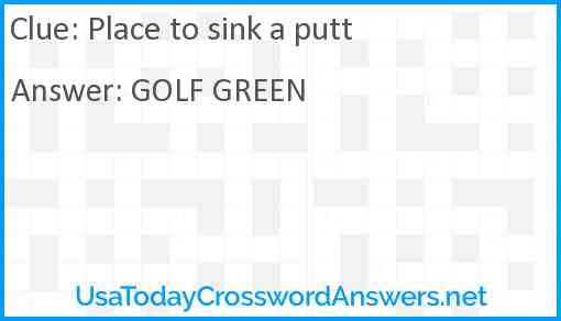 Place to sink a putt Answer