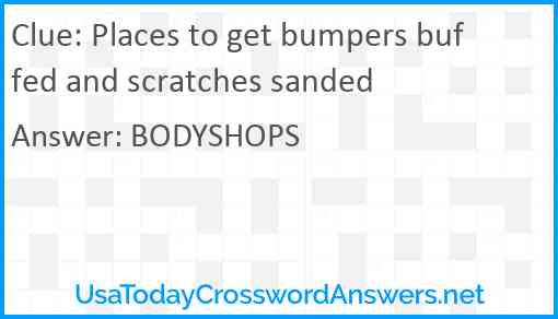 Places to get bumpers buffed and scratches sanded Answer