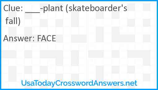 ___-plant (skateboarder's fall) Answer