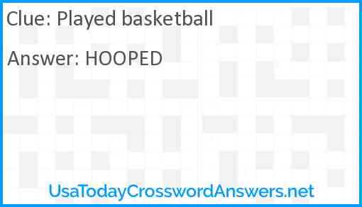 Played basketball Answer