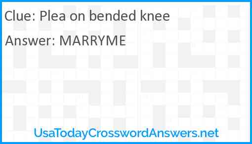 Plea on bended knee Answer