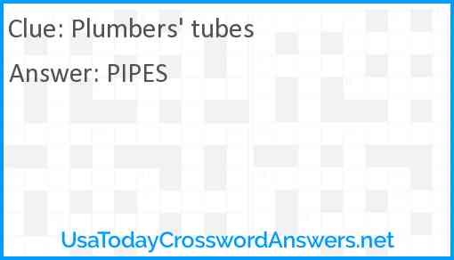Plumbers' tubes Answer