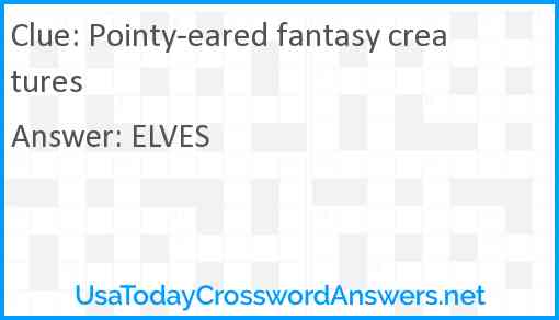Pointy-eared fantasy creatures Answer
