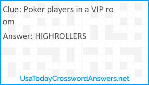 Poker players in a VIP room Answer