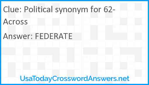 Political synonym for 62-Across Answer