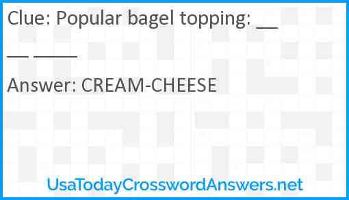 Popular bagel topping: ____ ____ Answer