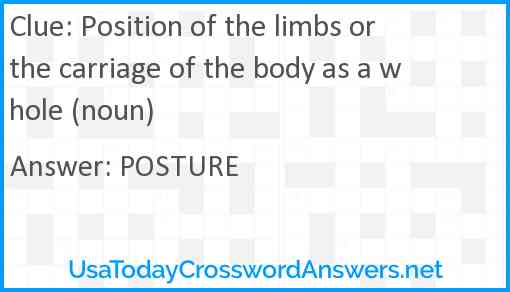 Position of the limbs or the carriage of the body as a whole (noun) Answer