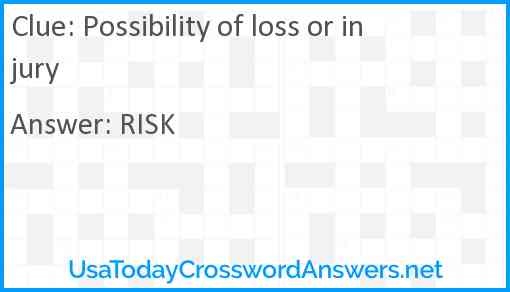Possibility of loss or injury Answer