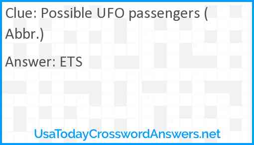 Possible UFO passengers (Abbr.) Answer