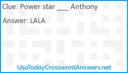 Power star ___ Anthony Answer