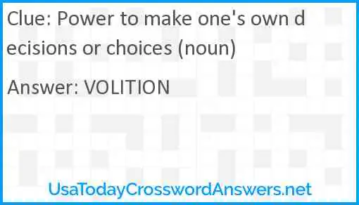 Power to make one's own decisions or choices (noun) Answer