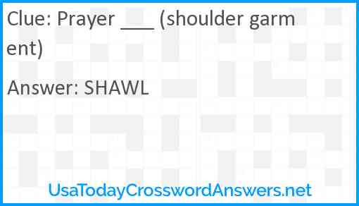 Prayer ___ (shoulder garment) Answer