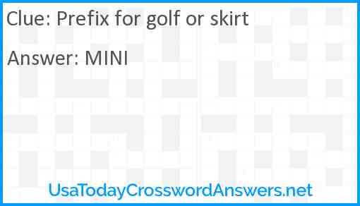 Prefix for golf or skirt Answer