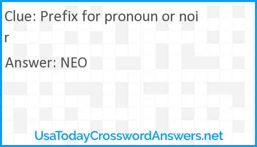 Prefix for pronoun or noir Answer