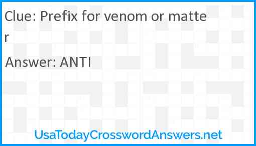 Prefix for venom or matter Answer
