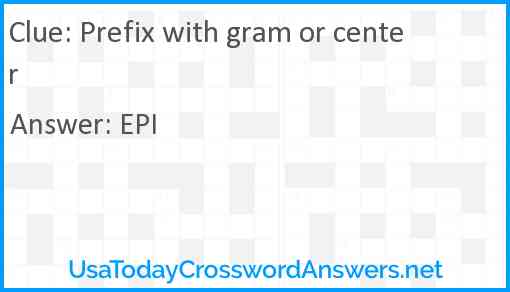 Prefix with gram or center Answer