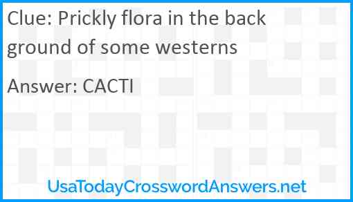 Prickly flora in the background of some westerns Answer