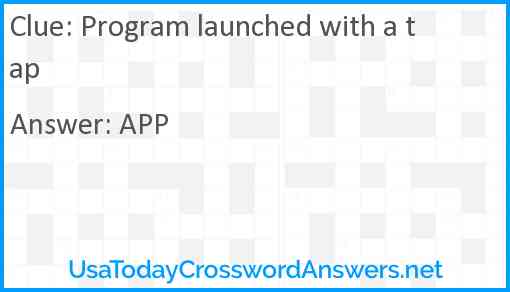 Program launched with a tap Answer