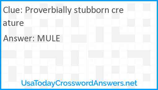 Proverbially stubborn creature Answer