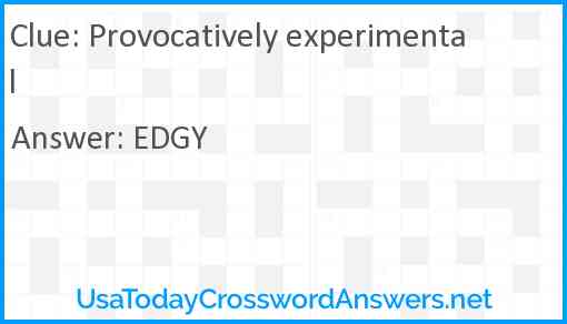 Provocatively experimental Answer