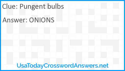 Pungent bulbs Answer