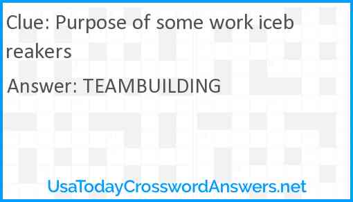 Purpose of some work icebreakers Answer