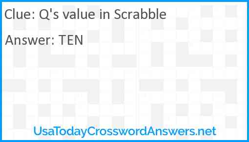Q's value in Scrabble Answer