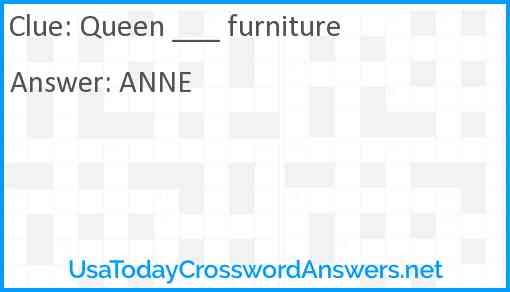Queen ___ furniture Answer