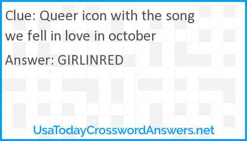 Queer icon with the song we fell in love in october Answer